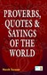 Proverbs Quotes & Sayings of the World